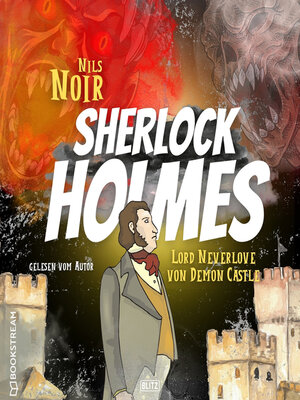 cover image of Lord Neverlove von Demon Castle--Nils Noirs Sherlock Holmes, Folge 7 (Ungekürzt)